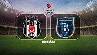 Beşiktaş - İstanbul Başakşehir Derbisinde Kritik Mücadele Başlıyor!